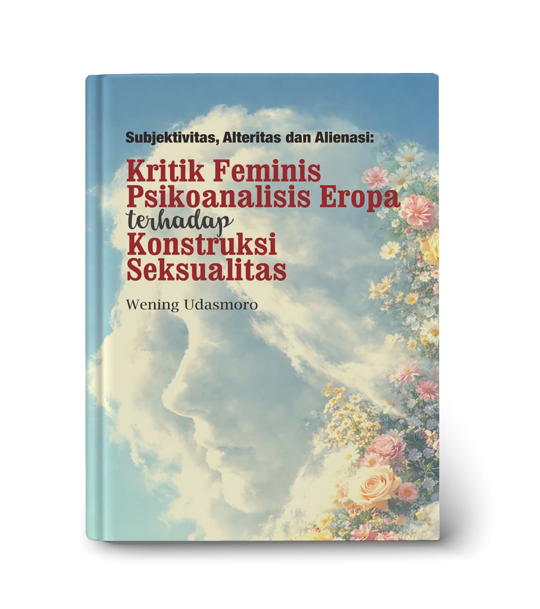 Subjektivitas, Alteritas dan Alienasi: Kritik Feminis Psikoanalisis Eropa terhadap Konstruksi Seksualitas
